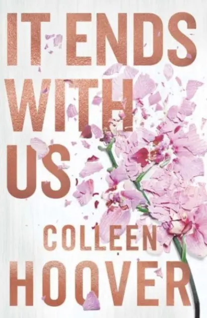 It Ends With Us - Ediție specială cartonată a bestsellerului mondial de succes - It Ends With Us - Special hardback edition of the global runaway bestseller