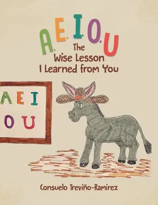 A, E, I, O, U: Lecția înțeleaptă pe care am învățat-o de la tine - A, E, I, O, U: The Wise Lesson I Learned from You