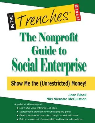 Ghidul nonprofit pentru întreprinderile sociale: Show Me the (Unrestricted) Money! - The Nonprofit Guide to Social Enterprise: Show Me the (Unrestricted) Money!