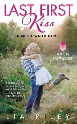 Ultimul prim sărut: Un roman Brightwater - Last First Kiss: A Brightwater Novel