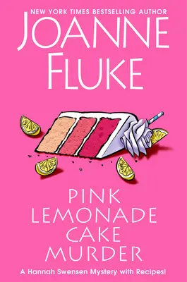 Crima tortului roz cu limonadă: Un mister culinar delicios și irezistibil cu rețete - Pink Lemonade Cake Murder: A Delightful & Irresistible Culinary Cozy Mystery with Recipes