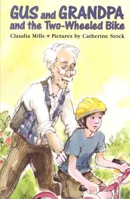 Gus and Grandpa and the Two-Wheeled Bike (Gus și bunicul și bicicleta cu două roți) - Gus and Grandpa and the Two-Wheeled Bike