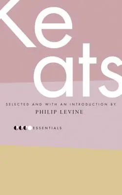 Keats esențial: Selected by Philip Levine - Essential Keats: Selected by Philip Levine