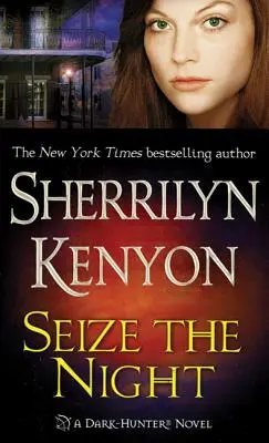 Seize the Night: Un roman Dark-Hunter - Seize the Night: A Dark-Hunter Novel
