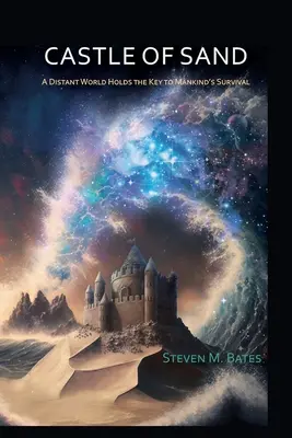 Castelul de nisip: O lume îndepărtată deține cheia supraviețuirii omenirii - Castle Of Sand: A Distant World Holds the Key to Mankind's Survival