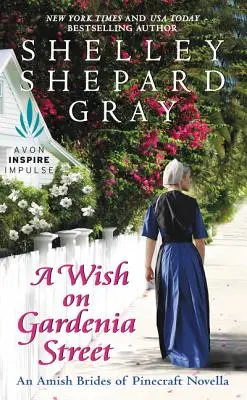 O dorință pe strada Gardenia: O nuvelă Amish Brides of Pinecraft - A Wish on Gardenia Street: An Amish Brides of Pinecraft Novella