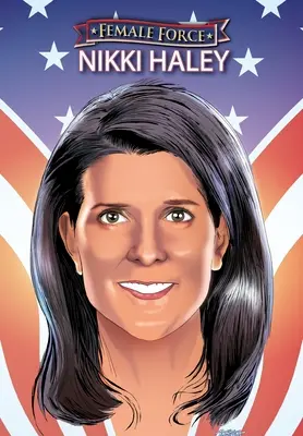 Forța feminină: Nikki Haley - Female Force: Nikki Haley