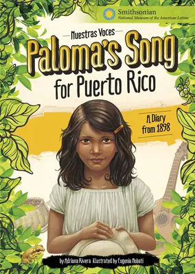 Cântecul lui Paloma pentru Puerto Rico: Un jurnal din 1898 - Paloma's Song for Puerto Rico: A Diary from 1898