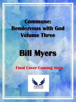 Comuna: Întâlnire cu Dumnezeu - Volumul 3 - Commune: Rendezvous with God Volume 3