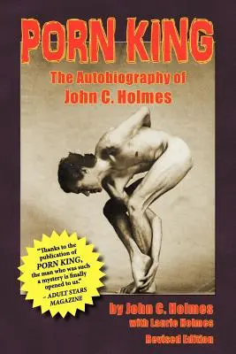 Regele porno - Autobiografia lui John Holmes - Porn King - The Autobiography of John Holmes