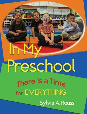 În grădinița mea, există un timp pentru orice - In My Preschool, There is a Time for Everything