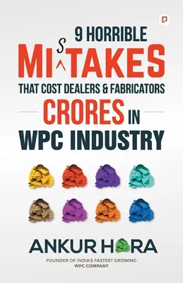 9 greșeli îngrozitoare care i-au costat milioane de euro pe comercianți și fabricanți în industria WPC - 9 Horrible Mistakes That Cost Dealers & Fabricators Crores in WPC Industry