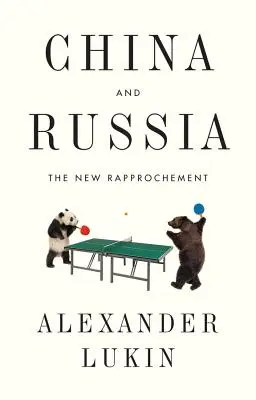 China și Rusia: Noua apropiere - China and Russia: The New Rapprochement