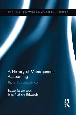 O istorie a contabilității de gestiune: Experiența britanică - A History of Management Accounting: The British Experience