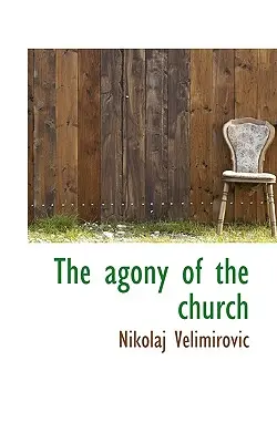 Agonia Bisericii (The Agony of the Church) - The Agony of the Church