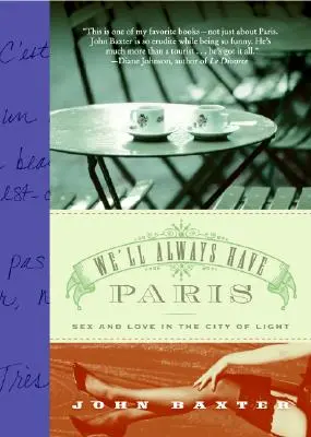 We'll Always Have Paris: Sex și dragoste în Orașul Luminii - We'll Always Have Paris: Sex and Love in the City of Light