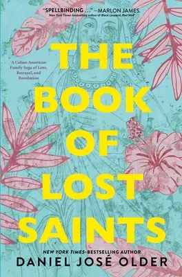 The Book of Lost Saints: O poveste de dragoste, trădare și revoluție a unei familii cubano-americane - The Book of Lost Saints: A Cuban American Family Saga of Love, Betrayal, and Revolution