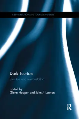 Turismul întunecat: Practică și interpretare - Dark Tourism: Practice and Interpretation