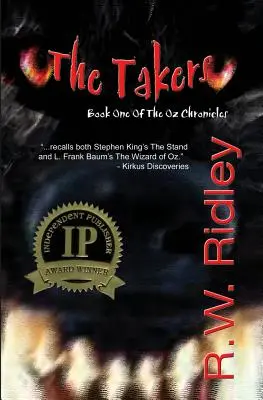The Takers (câștigătoarea premiului IPPY 2006 la categoria Horror): Cartea întâi din Cronicile Oz - The Takers (2006 IPPY Award Winner in Horror): Book One of the Oz Chronicles