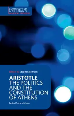 Aristotel: Politica și Constituția Atenei - Aristotle: The Politics and the Constitution of Athens