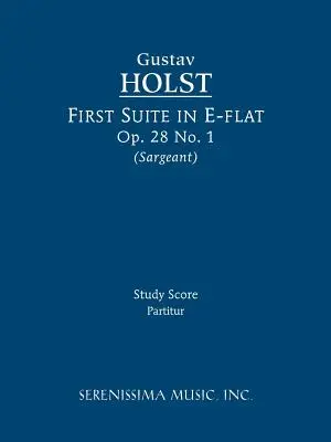 First Suite in E-flat, Op.28 No.1: Partitură de studiu - First Suite in E-flat, Op.28 No.1: Study score