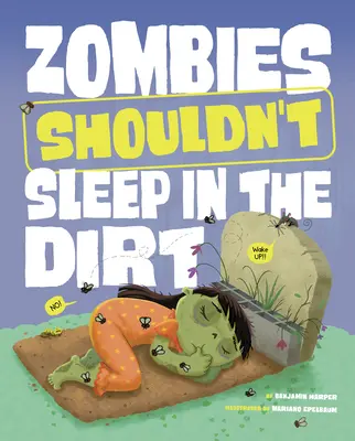 Zombii nu ar trebui să doarmă în noroi - Zombies Shouldn't Sleep in the Dirt