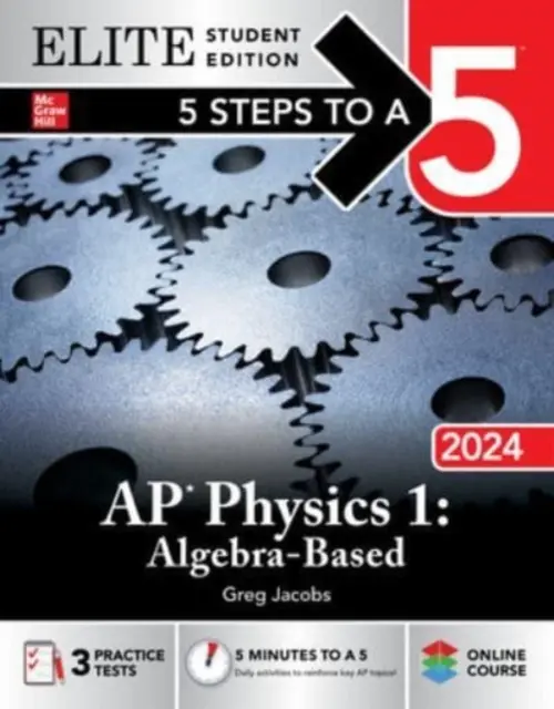 5 pași spre un 5: AP Physics 1: Algebra-Based 2024 Elite Student Edition - 5 Steps to a 5: AP Physics 1: Algebra-Based 2024 Elite Student Edition