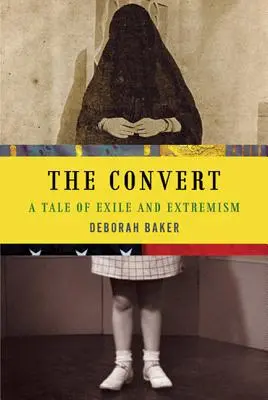 The Convert: O poveste despre exil și extremism - The Convert: A Tale of Exile and Extremism