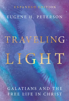 Călătorind ușor: Galateni și viața liberă în Hristos - Traveling Light: Galatians and the Free Life in Christ