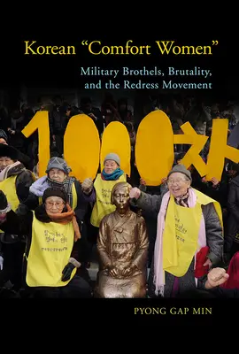 Femeile coreene de confort: Bordelurile militare, brutalitatea și mișcarea de redresare - Korean Comfort Women: Military Brothels, Brutality, and the Redress Movement