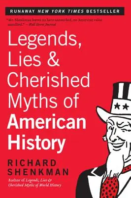 Legende, minciuni și mituri dragi ale istoriei americane - Legends, Lies & Cherished Myths of American History