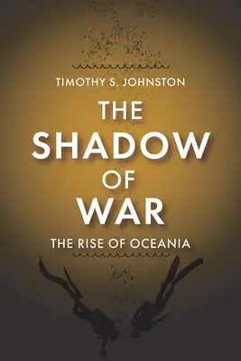 Umbra războiului: Ascensiunea Oceaniei [The Shadow of War: The Rise of Oceania - The Shadow of War: The Rise of Oceania