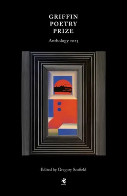 Antologia Premiului Griffin pentru Poezie 2023: O selecție a listei scurte - The 2023 Griffin Poetry Prize Anthology: A Selection of the Shortlist
