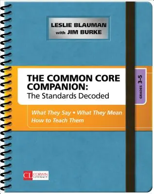 The Common Core Companion: The Standards Decoded, Grades 3-5: Ce spun, ce înseamnă, cum să le predăm - The Common Core Companion: The Standards Decoded, Grades 3-5: What They Say, What They Mean, How to Teach Them