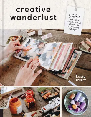 Wanderlust creativ: Deblochează-ți potențialul artistic prin tehnici de jurnalizare artistică în medii mixte - Creative Wanderlust: Unlock Your Artistic Potential Through Mixed-Media Art Journaling Techniques