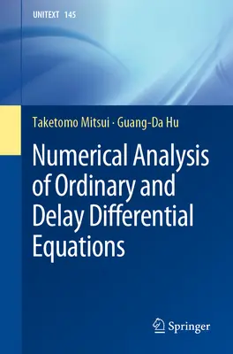Analiza numerică a ecuațiilor diferențiale ordinare și cu întârziere (Numerical Analysis of Ordinary and Delay Differential Equations) - Numerical Analysis of Ordinary and Delay Differential Equations