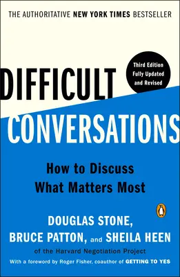Conversații dificile: Cum să discutați despre ceea ce contează cel mai mult - Difficult Conversations: How to Discuss What Matters Most