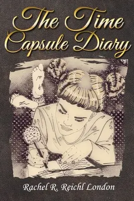 Jurnalul Capsulei Timpului (The Time Capsule Diary) - The Time Capsule Diary
