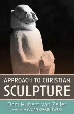 Abordarea sculpturii creștine - Approach to Christian Sculpture
