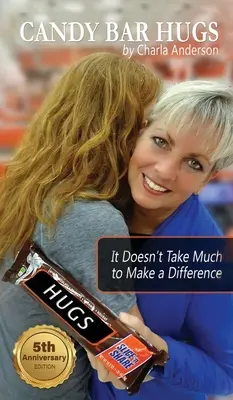 Candy Bar Hugs: Nu e nevoie de mult pentru a face diferența! - Candy Bar Hugs: It Doesn't Take Much To Make A Difference!