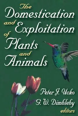 Domesticarea și exploatarea plantelor și a animalelor - The Domestication and Exploitation of Plants and Animals