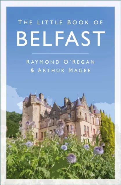 Mica carte a Belfastului - Little Book of Belfast