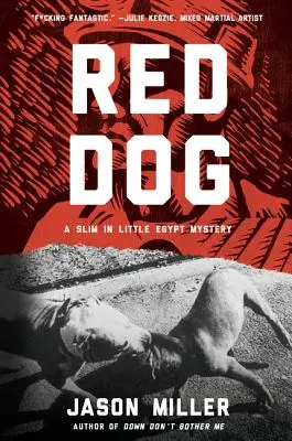 Câinele roșu: Un mister Slim în Micul Egipt - Red Dog: A Slim in Little Egypt Mystery