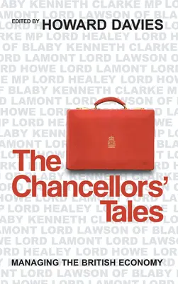 The Chancellors' Tales: Gestionarea economiei britanice - The Chancellors' Tales: Managing the British Economy