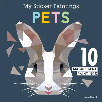 Tablourile mele autocolante: Animale de companie: 10 picturi magnifice - My Sticker Paintings: Pets: 10 Magnificent Paintings