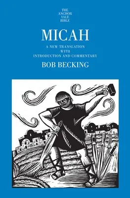 Mica: O nouă traducere cu introducere și comentariu - Micah: A New Translation with Introduction and Commentary