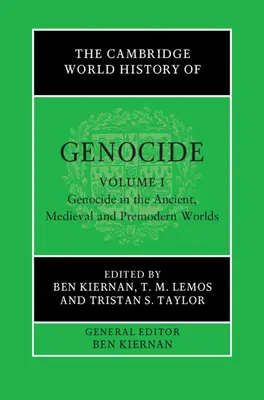 Istoria mondială a genocidului Cambridge: Volume 1, Genocide in the Ancient, Medieval and Premodern Worlds - The Cambridge World History of Genocide: Volume 1, Genocide in the Ancient, Medieval and Premodern Worlds