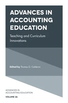 Avansuri în educația contabilă: Inovații în predare și curriculum - Advances in Accounting Education: Teaching and Curriculum Innovations