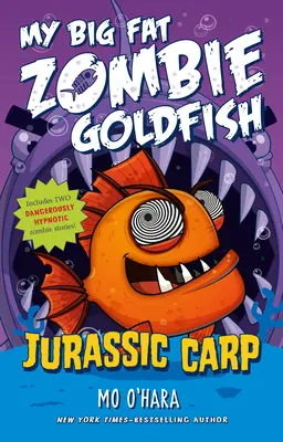 Crapul Jurassic: Peștișorul meu de aur mare și gras, zombie - Jurassic Carp: My Big Fat Zombie Goldfish