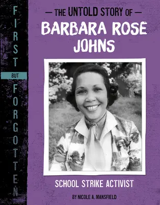 Povestea neștiută a Barbarei Rose Johns: activistă în greva școlară - The Untold Story of Barbara Rose Johns: School Strike Activist